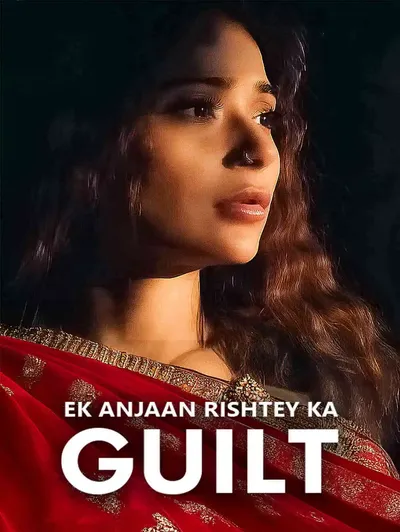 Ek Anjaan Rishtey Ka Guilt