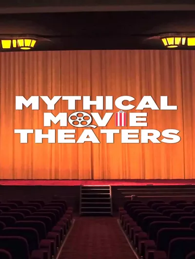 Mythical Movie Theaters