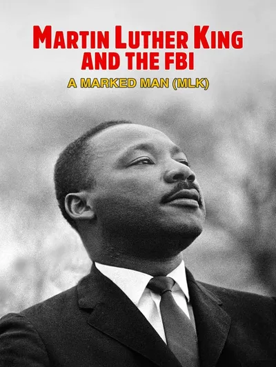 Martin Luther King and the FBI – A Marked Man (MLK)