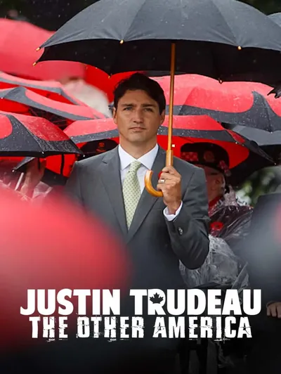JUSTIN TRUDEAU: THE OTHER AMERICA