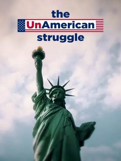 the UnAmerican struggle