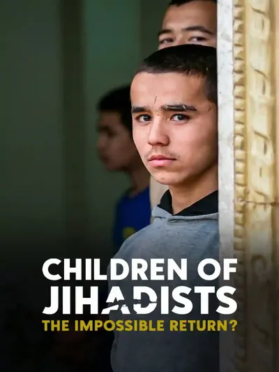 Children of Jihadists THE IMPOSSIBLE RETURN