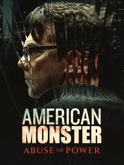 American Monster: Abuse of Power
