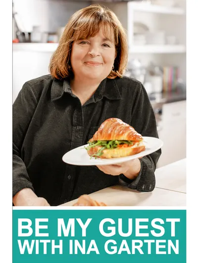 Be My Guest with Ina Garten