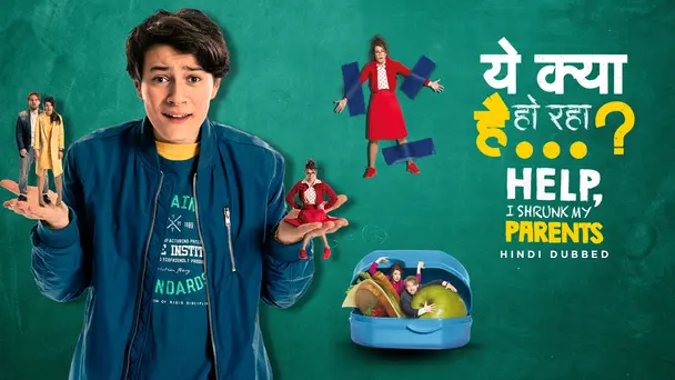 Yeh Kya Ho Raha Hai - Help, I Shrunk My Parents