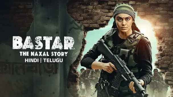 Bastar: The Naxal Story