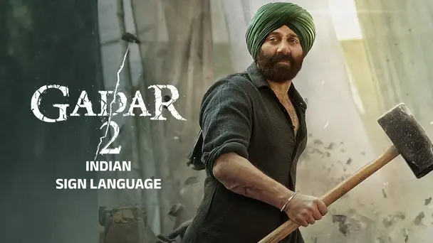Gadar 2 - Indian Sign Language Version