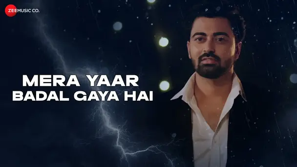 Mera Yaar Badal Gaya - Full Video | Utkarsh Singh