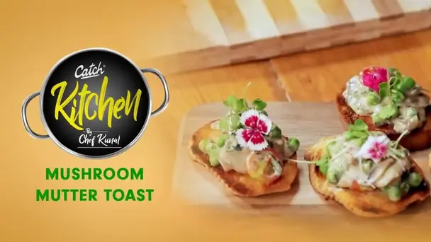 Mutter Mushroom Toast by Chef Kunal Kapur