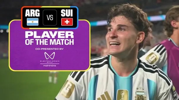 Julián Álvarez | POTM | ARG Vs SUI
