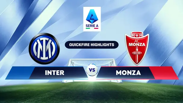 INT Vs MON | Quickfire Highights | Serie A
