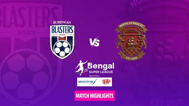 Burdwan Blasters Vs North 24 Parganas Fc - Highlights