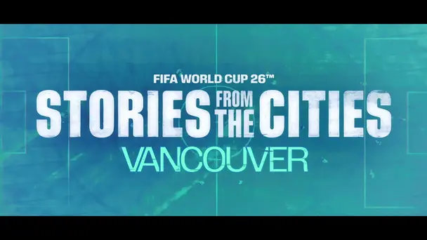 FIFA World Cup 2026 S1 E15 - Inside Vancouver’s Game Plan | FIFA World Cup 2026