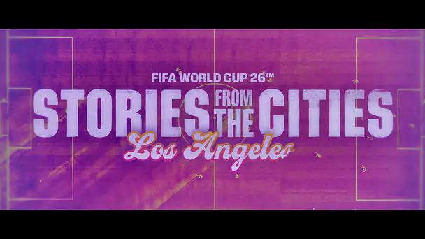 FIFA World Cup 2026 S1 E18 - Feel the Los Angeles Energy | FIFA World Cup 2026