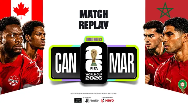 CAN Vs MAR| Match Replay | FIFA World Cup 2026