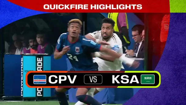 CPV Vs KSA | Quickfire Highlights | FIFA World Cup 2026