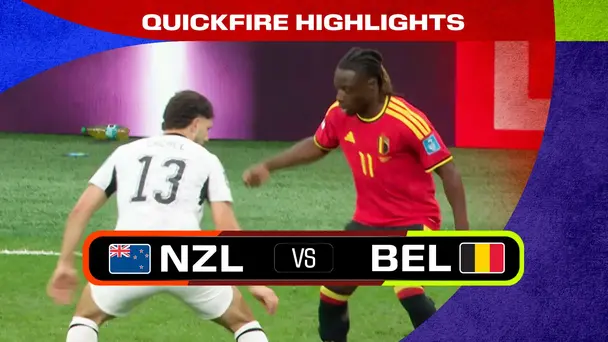 NZL Vs BEL | Quickfire Highlights | FIFA World Cup 2026