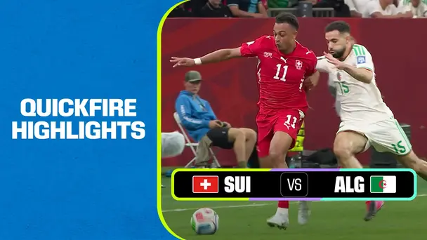 SUI Vs ALG | Quickfire Highlights | FIFA World Cup 2026