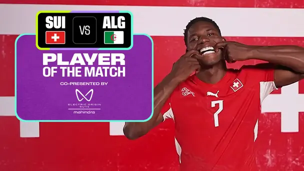 Breel Embolo | POTM | SUI Vs ALG