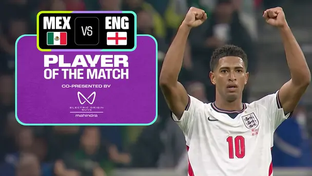 Jude Bellingham | POTM | MEX Vs ENG