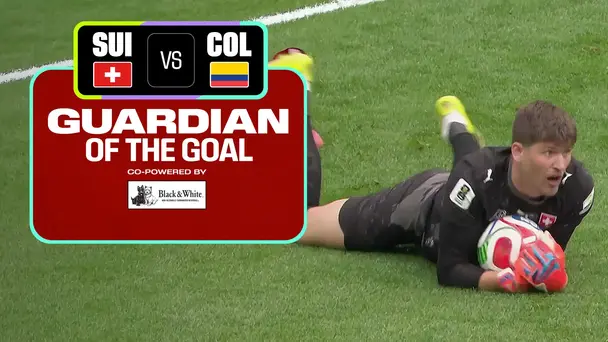 SUI Vs COL | Guardian of the Goal | FIFA World Cup 2026
