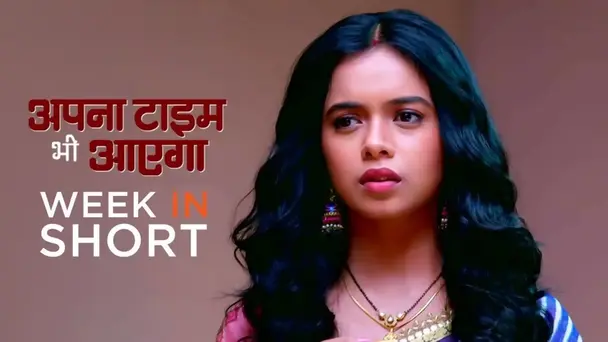 Apna Time Bhi Aayega | 12-17 July, 2021