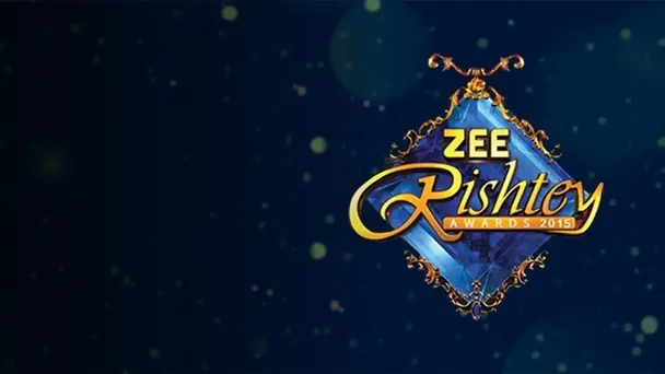 Zee Rishtey Awards 2015