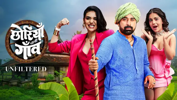 Chhoriyan Chali Gaon - Unfiltered