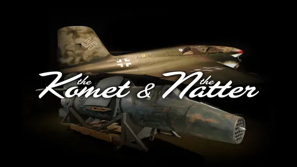 The Komet and the Natter