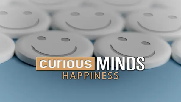 Curious Minds: Happiness