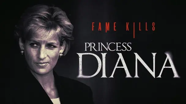 Fame Kills: Princess Diana