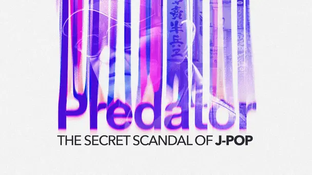 Predator: The Secret Scandal of J-Pop