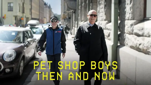 Pet Shop Boys: Then and Now