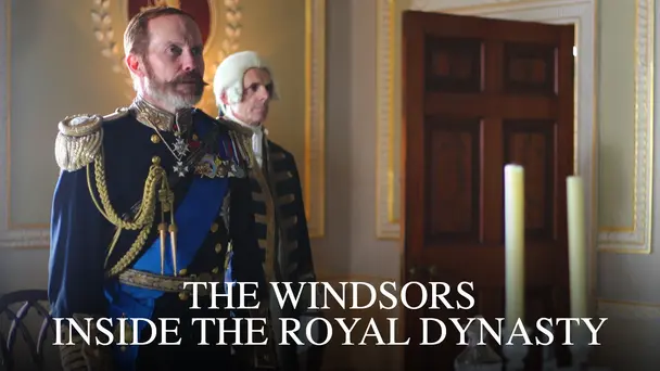 The Windsors: Inside the Royal Dynasty