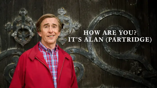 How Are You? It's Alan Partridge