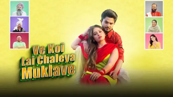 Ve Koi Lai Chaleya Muklave