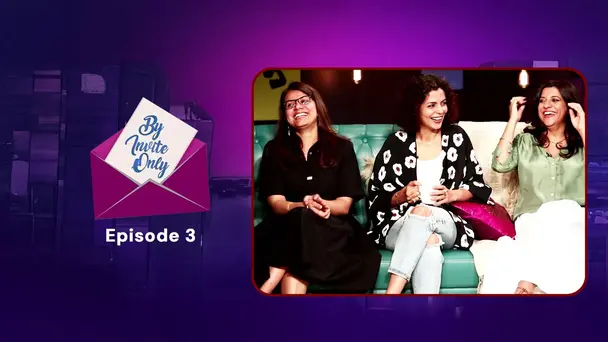 Zoya Akhtar, Reema Kagti, Nitya Mehra & Alankrita | By Invite Only | Episode 3 | Full Episode