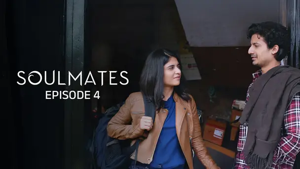 Soulmates | Original Webseries | Episode 4 | Finding Tripti