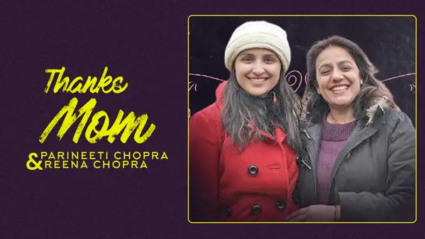 Thanks Mom Episode 3-Parineeti Chopra