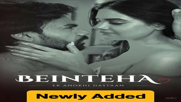 Beinteha Ek Anokhi Dastaan