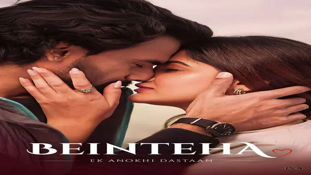 Beinteha Ek Anokhi Dastaan