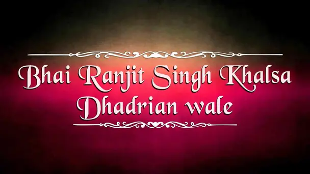 Bhai Ranjit Singh Khalsa Dhadrianwale