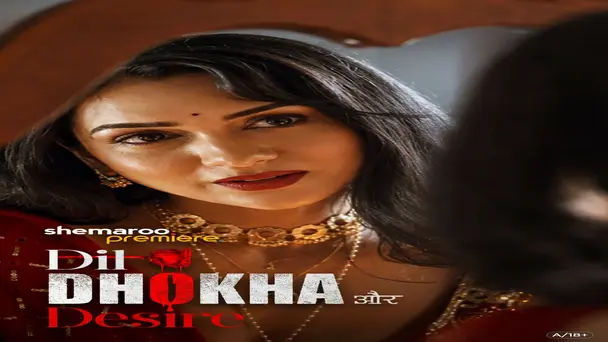 Dil, Dhokha Aur Desire