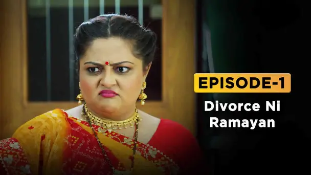 E1 - Divorce Ni Ramayan