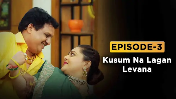 E3 - Kusum Na Lagan Levana