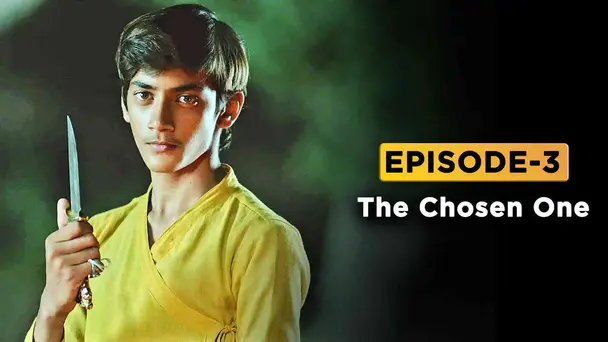 EP 03 - The Chosen One