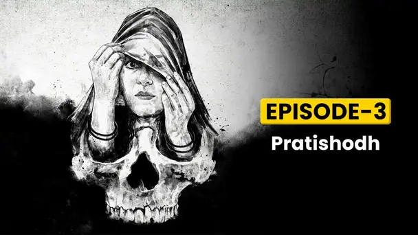 Episode 3 - Pratishodh