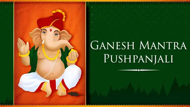 Ganesh Mantra Pushpanjali - Male