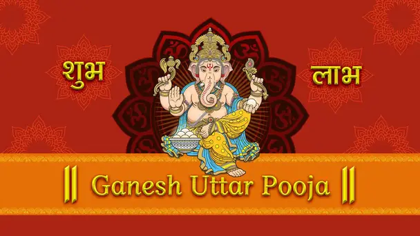 Ganesh Uttar Pooja - Ganesh Chaturthi