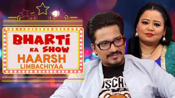 Haarsh Limbachiyaa Reveals Shocking Truth About Bharti